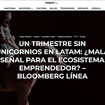 UN TRIMESTRE SIN UNICORNIOS EN LATAM: MALA SEAL PARA EL ECOSISTEMA EMPRENDEDOR?  BLOOMBERG LNEA